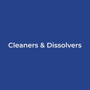 Cleaners & Dissolvers